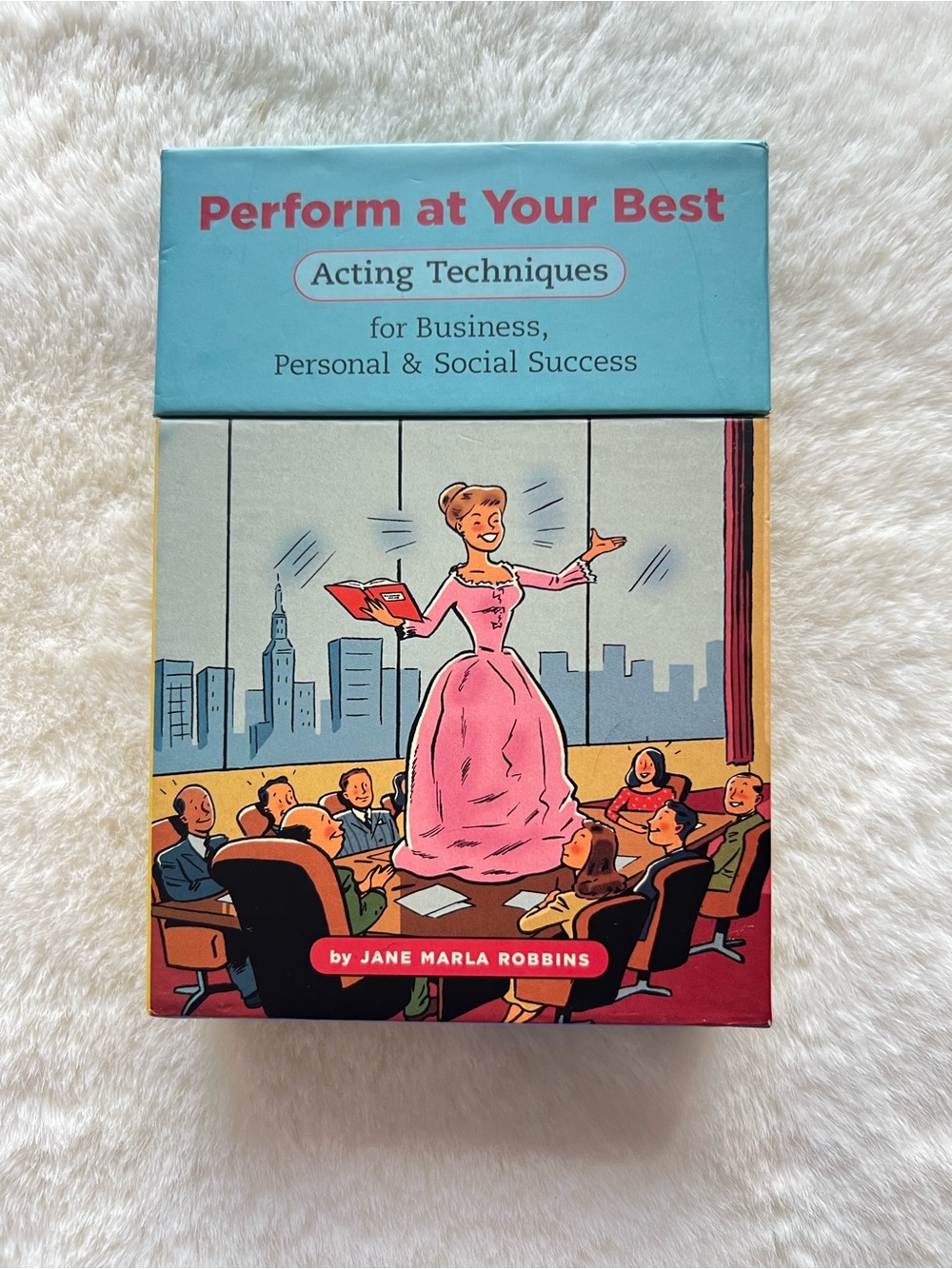 Perform at Your Best: Acting Techniques for Business, Personal & Social Success